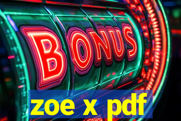 zoe x pdf